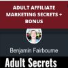 BENJAMIN FAIRBOURNE – ADULT AFFILIATE MARKETING SECRETS + BONUS