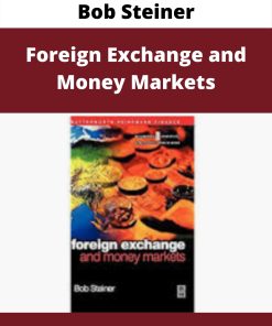 Bob Steiner – Foreign Exchange and Money Markets