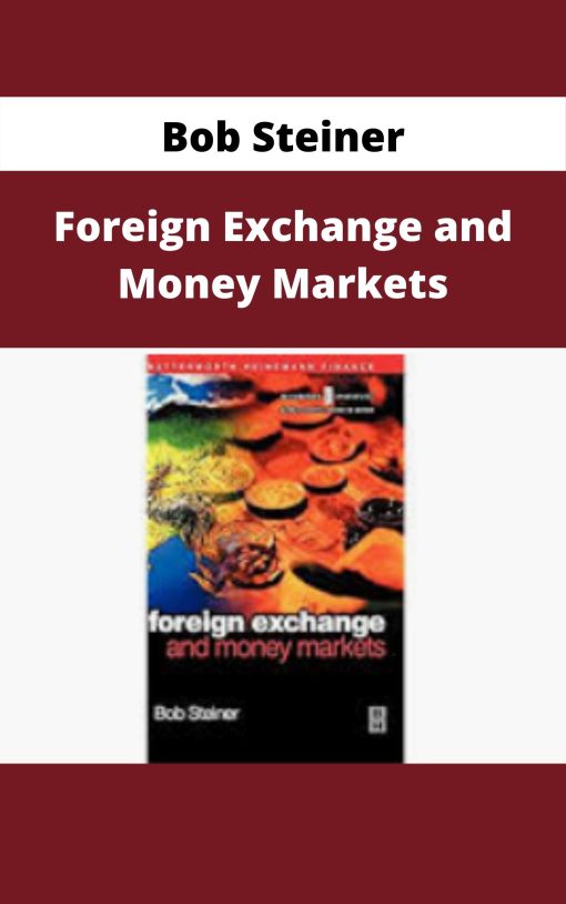 Bob Steiner – Foreign Exchange and Money Markets