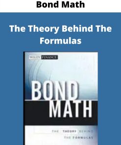 Bond Math – The Theory Behind The Formulas