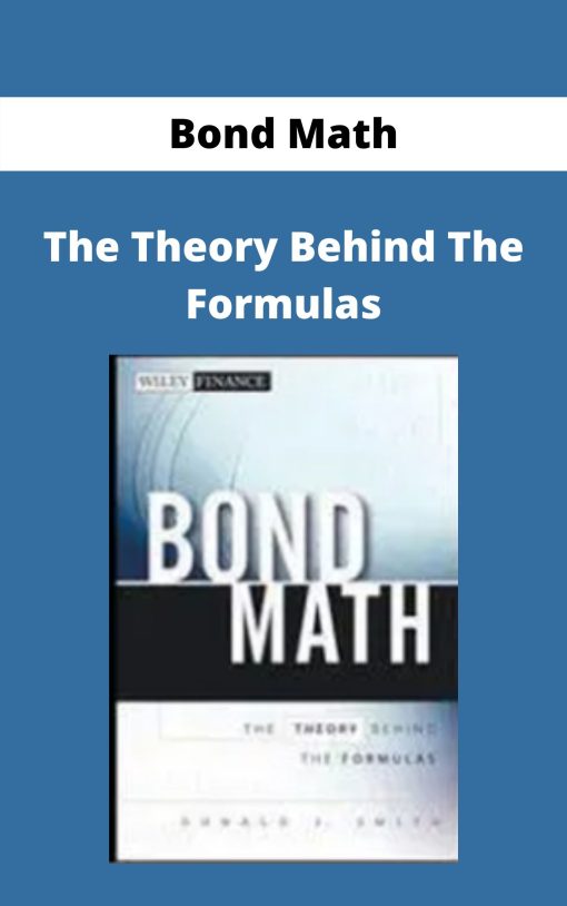 Bond Math – The Theory Behind The Formulas