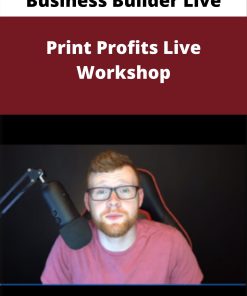 Business Builder Live – Print Profits Live Workshop