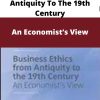 Business Ethics From Antiquity To The 19th Century