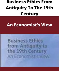 Business Ethics From Antiquity To The 19th Century