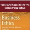 Business Ethics – Texts And Cases From The Indian Perspective