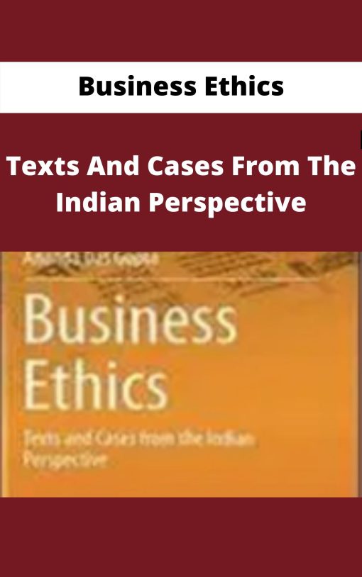 Business Ethics – Texts And Cases From The Indian Perspective