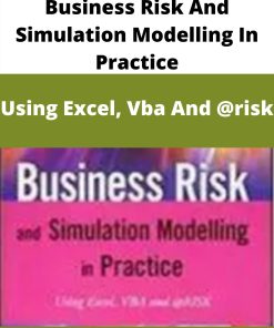 Business Risk And Simulation Modelling In Practice