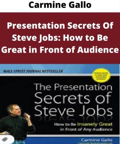 Carmine Gallo – Presentation Secrets Of Steve Jobs: How to Be Great in Front of Audience