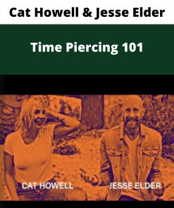 Cat Howell & Jesse Elder – Time Piercing 101