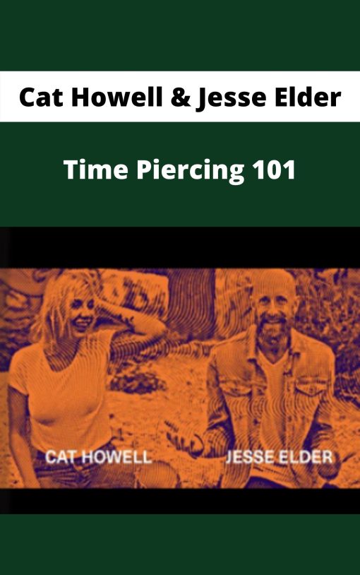 Cat Howell & Jesse Elder – Time Piercing 101