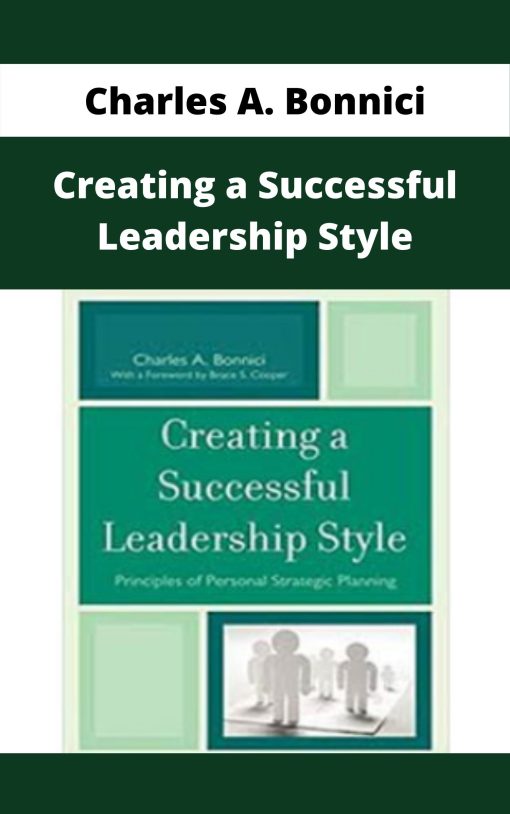 Charles A. Bonnici – Creating a Successful Leadership Style