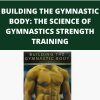 CHRISTOPHER SOMMER – BUILDING THE GYMNASTIC BODY: THE SCIENCE OF GYMNASTICS STRENGTH TRAINING