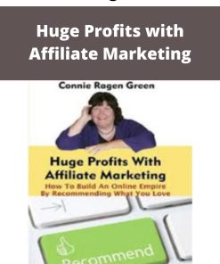 Connie Ragen Green – Huge Profits with Affiliate Marketing