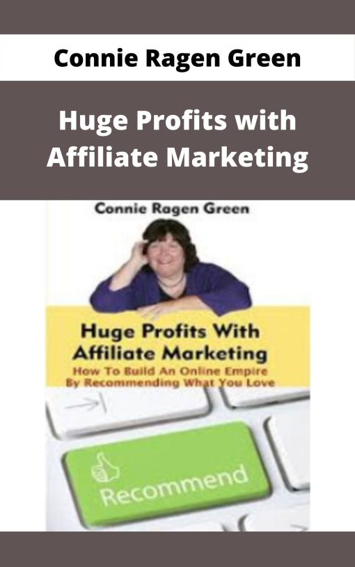 Connie Ragen Green – Huge Profits with Affiliate Marketing