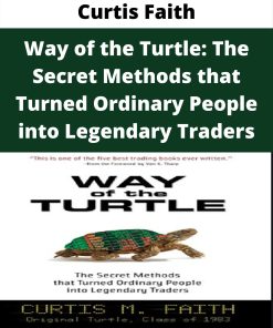 Curtis Faith – Way of the Turtle: The Secret Methods that Turned Ordinary People into Legendary Traders