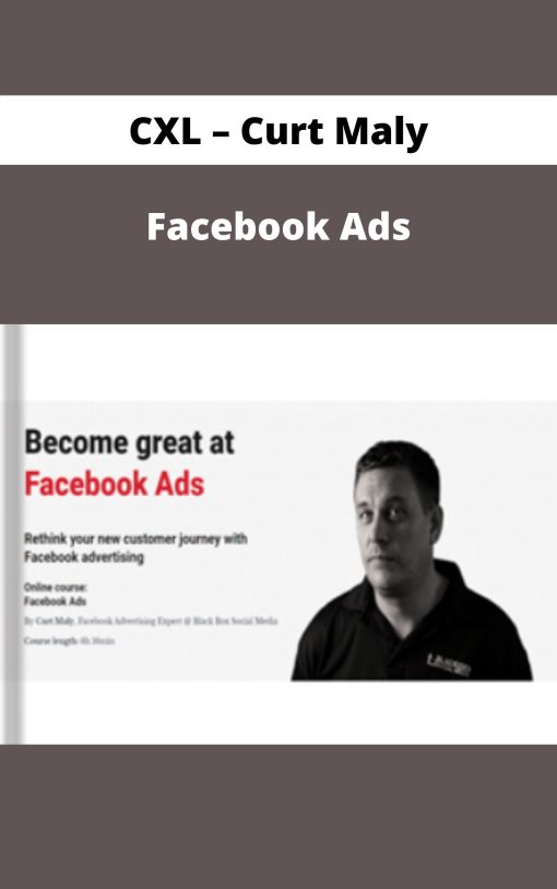 CXL – Curt Maly – Facebook Ads