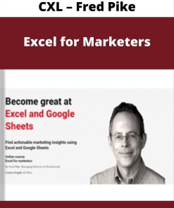 CXL – Fred Pike – Excel for Marketers