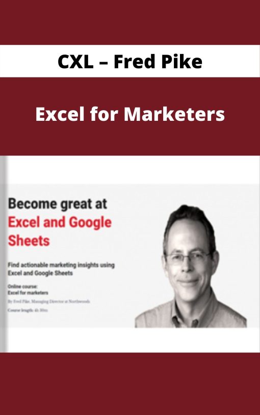 CXL – Fred Pike – Excel for Marketers