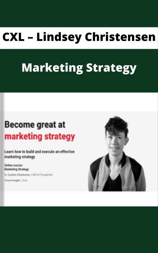 CXL – Lindsey Christensen – Marketing Strategy