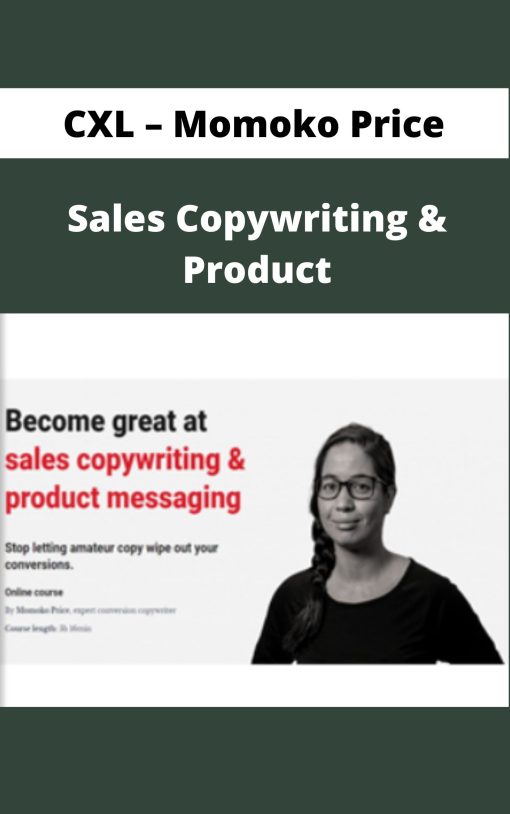 CXL – Momoko Price – Sales Copywriting & Product Messaging