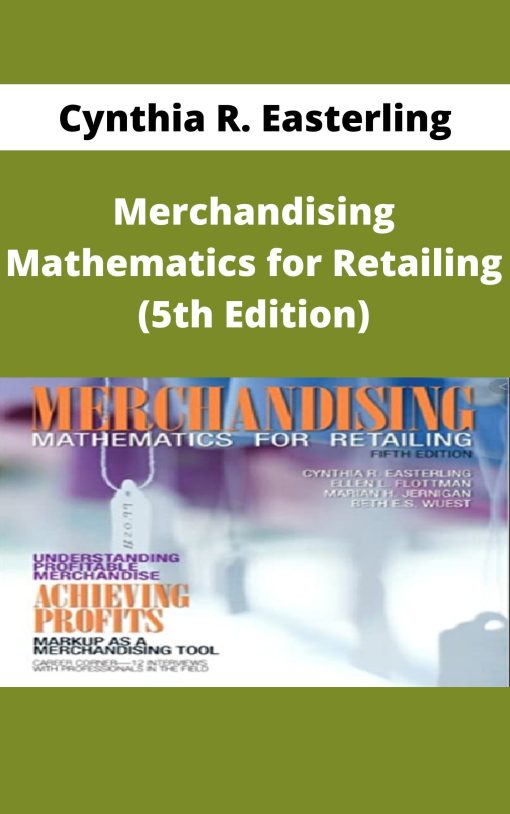 Cynthia R. Easterling – Merchandising Mathematics for Retailing (5th Edition)