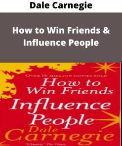 Dale Carnegie – How to Win Friends & Influence People