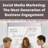 Dave Evans – Social Media Marketing: The Next Generation of Business Engagement