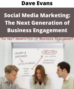 Dave Evans – Social Media Marketing: The Next Generation of Business Engagement