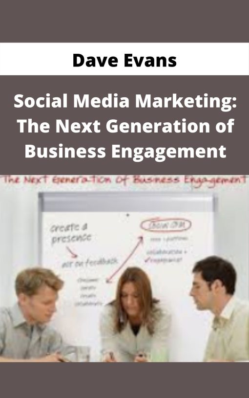 Dave Evans – Social Media Marketing: The Next Generation of Business Engagement