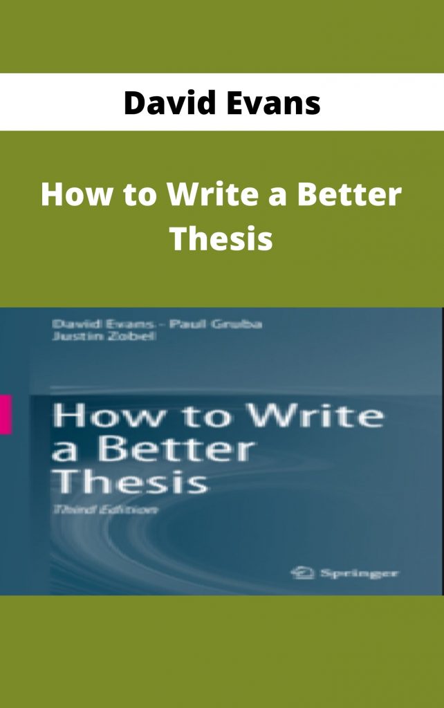 how to write a better thesis david evans