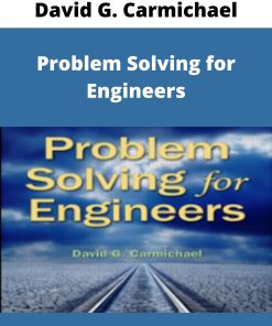 David G. Carmichael – Problem Solving for Engineers