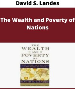 David S. Landes – The Wealth and Poverty of Nations