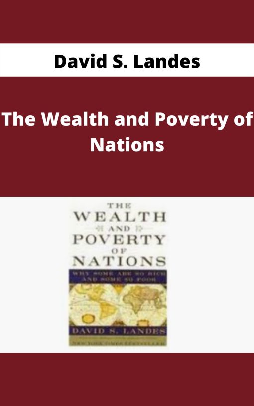 David S. Landes – The Wealth and Poverty of Nations