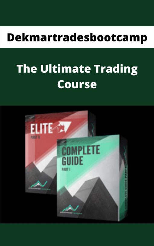 Dekmartradesbootcamp – The Ultimate Trading Course