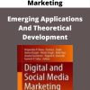 Digital And Social Media Marketing – Emerging Applications And Theoretical Development