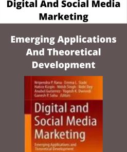 Digital And Social Media Marketing – Emerging Applications And Theoretical Development