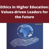 Divya Singh – Ethics in Higher Education: Values-driven Leaders for the Future