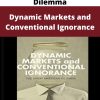 Dynamic Markets and Conventional Ignorance – The Great American Dilemma