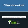 Ecom Profit Funnels – 7 Figure Ecom Angel
