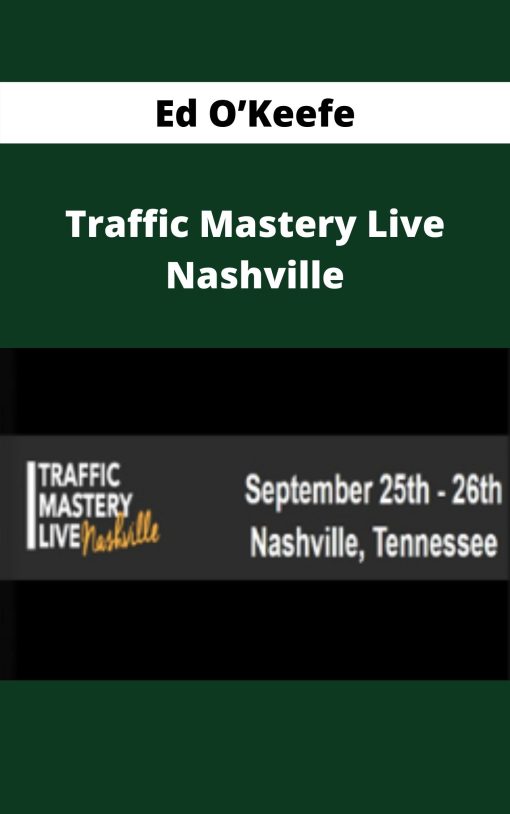 Ed O’Keefe – Traffic Mastery Live Nashville