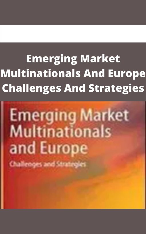 Emerging Market Multinationals And Europe – Challenges And Strategies