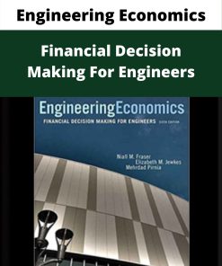 Engineering Economics – Financial Decision Making For Engineers