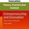 Entrepreneurship And Innovation – Theory, Practice And Context