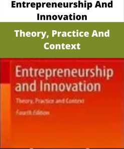 Entrepreneurship And Innovation – Theory, Practice And Context