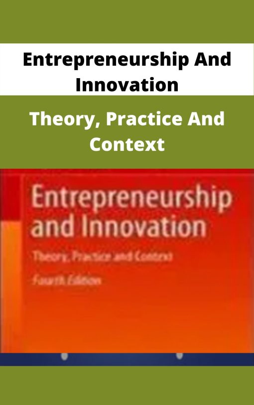 Entrepreneurship And Innovation – Theory, Practice And Context