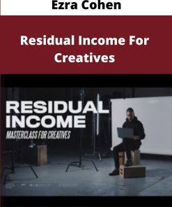 Ezra Cohen – Residual Income For Creatives