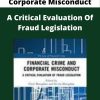 Financial Crime And Corporate Misconduct – A Critical Evaluation Of Fraud Legislation