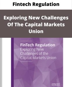 Fintech Regulation – Exploring New Challenges Of The Capital Markets Union