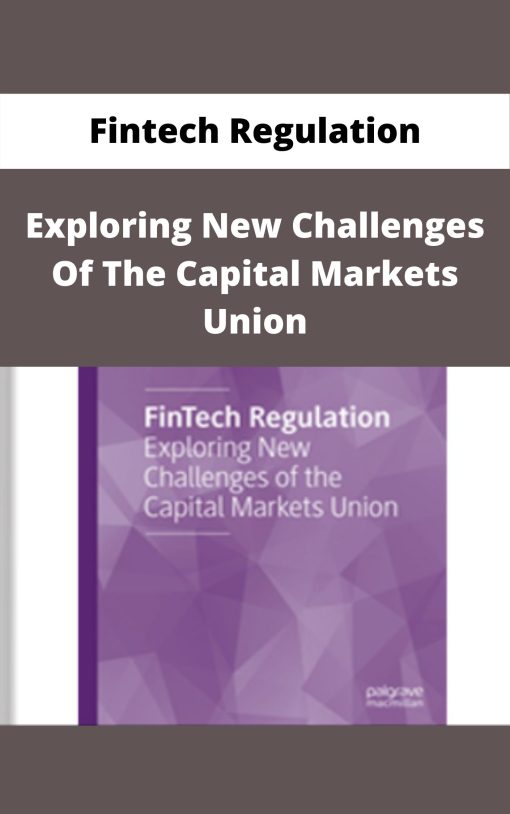 Fintech Regulation – Exploring New Challenges Of The Capital Markets Union