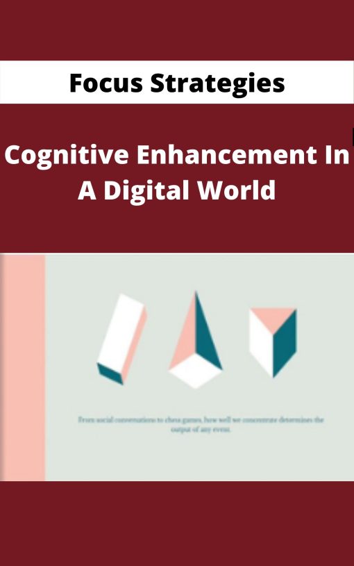 Focus Strategies – Cognitive Enhancement In A Digital World